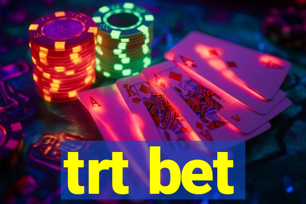 trt bet